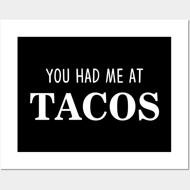 You Had Me At Tacos Wall Art by YiannisTees